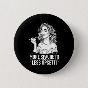Badge Rond 5 Cm Plus de Spaghetti Moins Tee Italien Femmes Manger