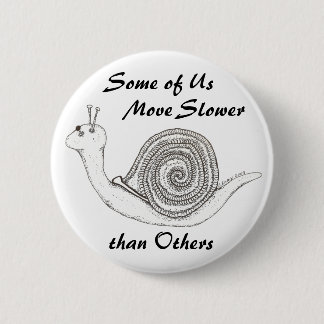 Badge Rond 5 Cm Plus lent que d'autres insigne