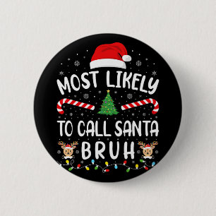 Badge Rond 5 Cm Plus susceptible d'appeler le Père Noël Bruh Xmas