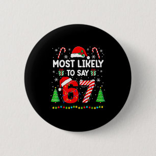 Badge Rond 5 Cm Plus susceptible de dire 67 Meme Six Sept Santa No