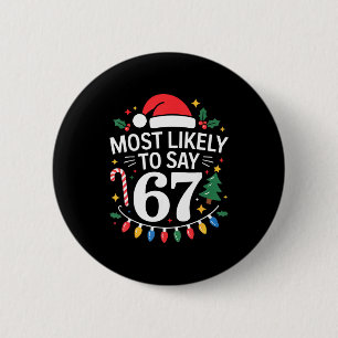 Badge Rond 5 Cm Plus susceptible de dire 67 Six Sept Noël drôle Re