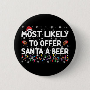 Badge Rond 5 Cm Plus susceptible d'offrir une bière à Santa Christ