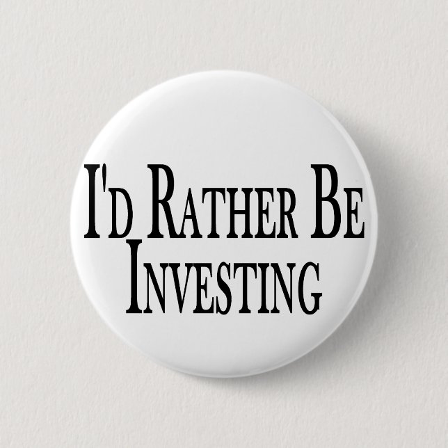 Badge Rond 5 Cm Plutôt investisse (Devant)
