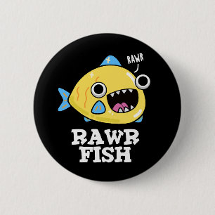 Badge Rond 5 Cm Poisson Rawr Funny Animal Pun Dark BG