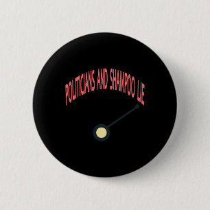Badge Rond 5 Cm Politiciens Et Shampooing Mensongent