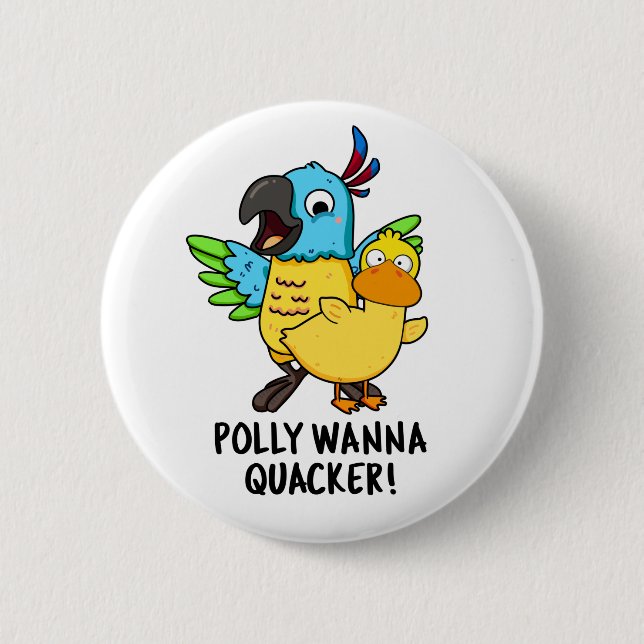 Badge Rond 5 Cm Polly Wanna Quacker Funny Animal Pun (Devant)