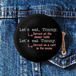 Badge Rond 5 Cm Ponctuation amusante Grammaire amoureux Timmy Humo