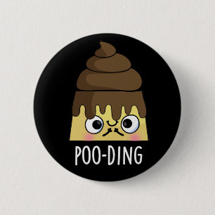 Badge Rond 5 Cm Poo-ding Funny Poop Pudding Pun Dark BG
