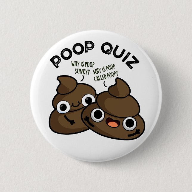 Badge Rond 5 Cm Poop Quiz Funny Poo Pun (Devant)
