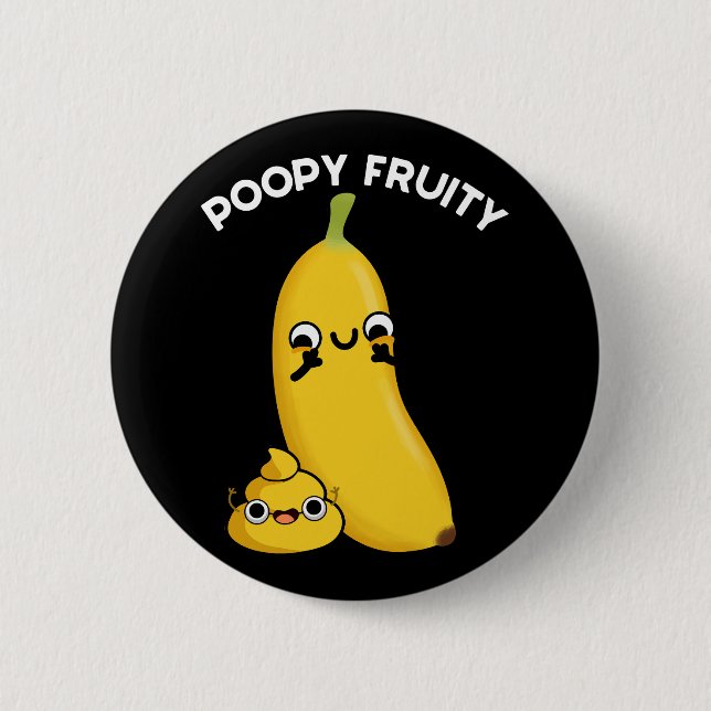 Badge Rond 5 Cm Poopy Fruit Funny Fruit Banana Pun Dark BG (Devant)
