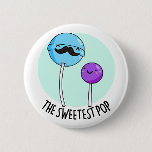 Badge Rond 5 Cm Pop le plus doux amusant Candy Lollipop Pun