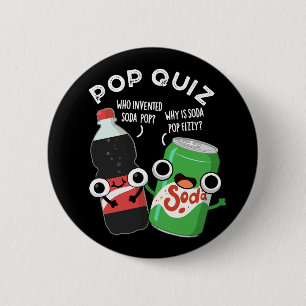 Badge Rond 5 Cm Pop Quiz Drôle Soda Pop Pun