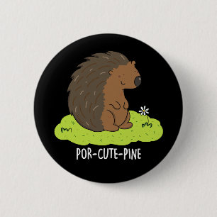 Badge Rond 5 Cm Por Cute-Pine Drôle Pun Porcupine Gobelet Sombre B