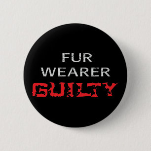 Badge Rond 5 Cm Porteur de fourrure coupable