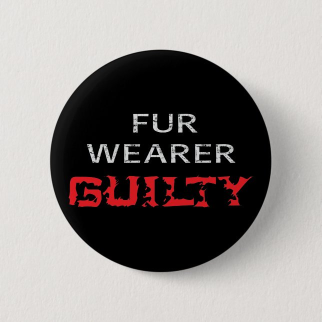 Badge Rond 5 Cm Porteur de fourrure coupable (Devant)