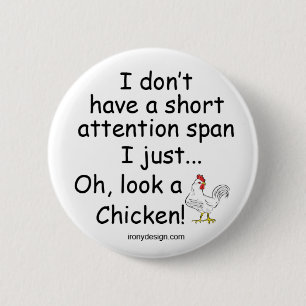 Badge Rond 5 Cm Poulet à courte attention