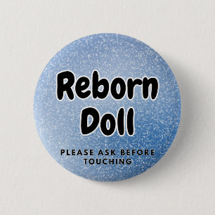 Badge Rond 5 Cm Poupée renaissante Bouton Veuillez demander avant