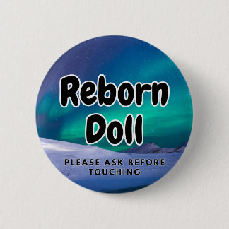 Badge Rond 5 Cm Poupée renaissante Bouton Veuillez demander avant