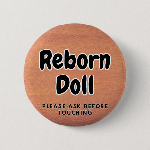 Badge Rond 5 Cm Poupée renaissante Bouton Veuillez demander avant