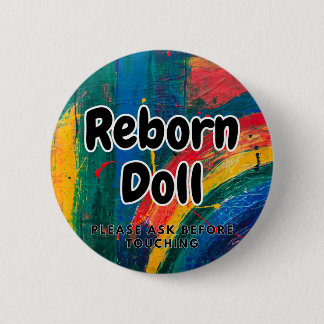 Badge Rond 5 Cm Poupée renaissante Bouton Veuillez demander avant