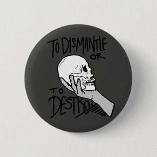 Badge Rond 5 Cm Pour démanteler ou détruire