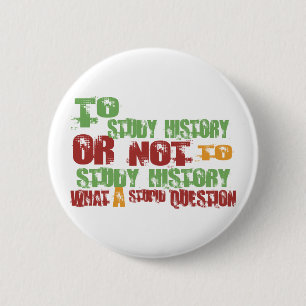 Badge Rond 5 Cm Pour étudier l'histoire