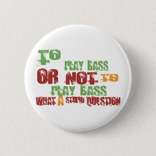 Badge Rond 5 Cm Pour jouer la basse