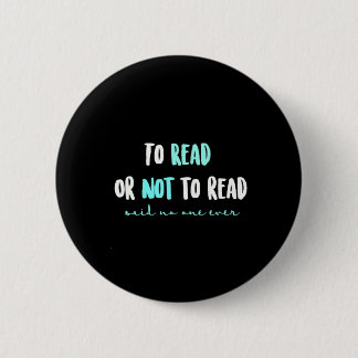 Badge Rond 5 Cm Pour lire ou ne pas lire…