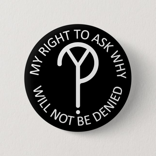 Badge Rond 5 Cm Pourquoi ? Blanc de slogan de mouvement (Devant)