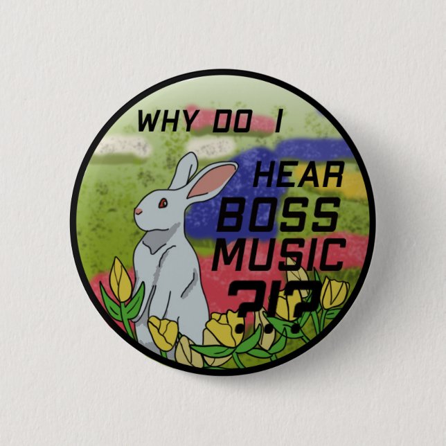 Badge Rond 5 Cm Pourquoi j'entends de la musique Boss (Devant)