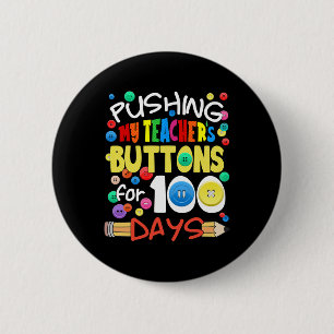 Badge Rond 5 Cm Pousser les boutons de mon enseignant pour 100 jou