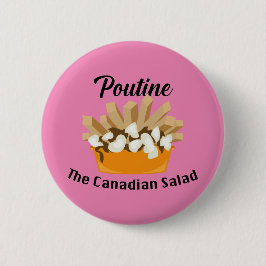 Badge Rond 5 Cm Poutine, La Salade Canadienne - Bouton Rond