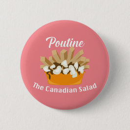 Badge Rond 5 Cm Poutine, La Salade Canadienne - Bouton Rond