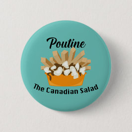 Badge Rond 5 Cm Poutine, La Salade Canadienne - Bouton Rond
