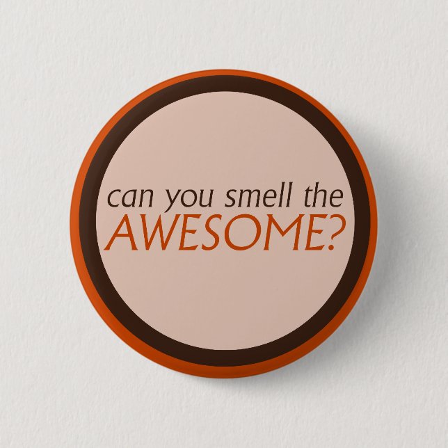 Badge Rond 5 Cm Pouvez-vous sentir l'incroyable (Devant)