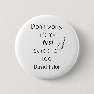 Badge Rond 5 Cm Première extraction de dent !