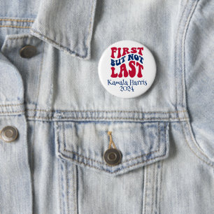 Badge Rond 5 Cm Première, Mais Pas Dernière, Élection Harris