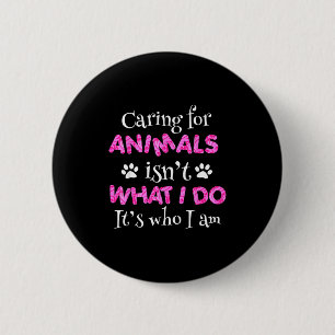 Badge Rond 5 Cm Prendre Soin Des Animaux N'est Pas Ce Que Je Fais
