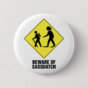 Badge Rond 5 Cm Prenez garde de Sasquatch