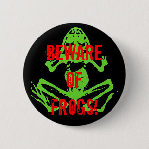 BADGE ROND 5 CM PRENEZ GARDE DES GRENOUILLES !