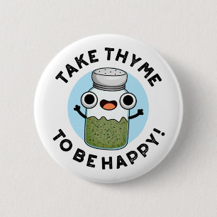 Badge Rond 5 Cm Prenez Le Thyme Pour Être Heureux Un Jeu De Herbe 