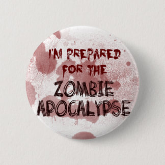 Badge Rond 5 Cm Préparé au bouton d'apocalypse de zombi