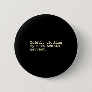 Badge Rond 5 Cm Préparer tranquillement ma prochaine récolte de to