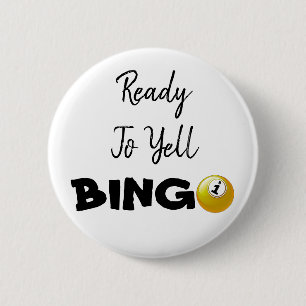 Badge Rond 5 Cm Préparez pour hurler le bouton drôle de BINGO-TE
