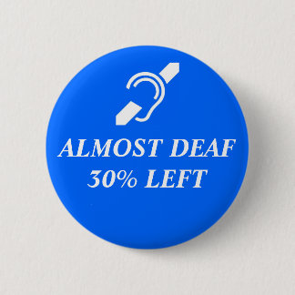 Badge Rond 5 Cm Presque sourd, 30% laissé