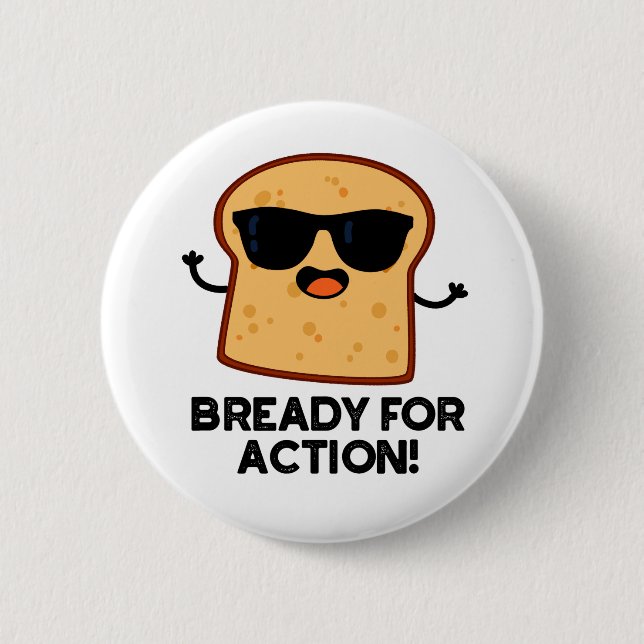 Badge Rond 5 Cm Prêt Pour L'Action Pain Fantaisie Pun (Devant)