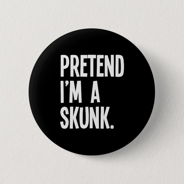 Badge Rond 5 Cm Pretend I'm A Skunk Funny Halloween Party Costume  (Devant)
