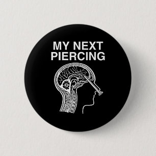 Badge Rond 5 Cm Prochain piercing lobotomie sarcastique drôle mème
