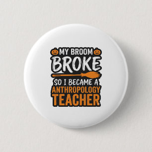 Badge Rond 5 Cm Professeur d'anthropologie Balai d'Halloween Casse