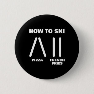 Badge Rond 5 Cm Professeur de ski drôle Pizza Frites Ski Amour